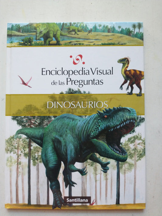 Libro usado en venta: Enciclopedia visual de las preguntas: Dinosaurios de Adriana Llano; editorial Santillana impreso en 2008 envios a todo el mundo.1