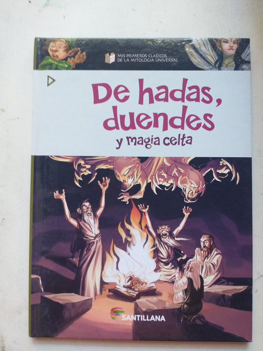 Libro usado en venta: De hadas, duendes y magia celta de Eduardo Blanco; editorial Santillana impreso en 2011 realizamos envios a todo el mundo.1