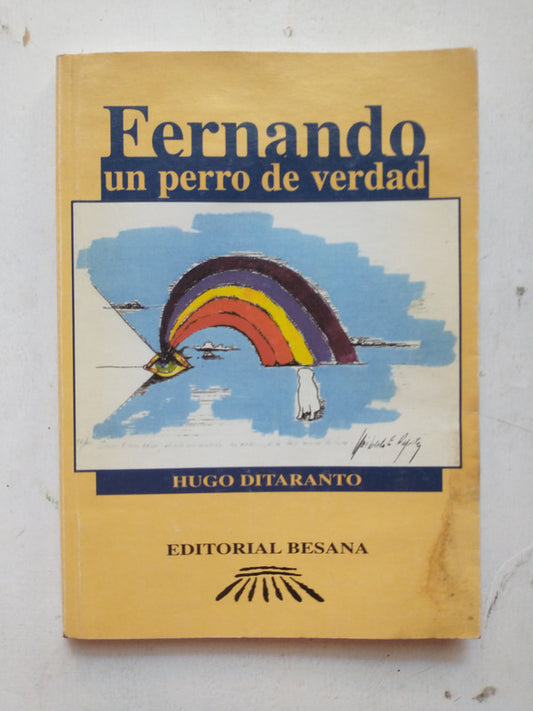 Libro usado en venta: Fernando un perro de verdad de Hugo Ditaranto; editorial Besana impreso en 2004 realizamos envios a todo el mundo.1