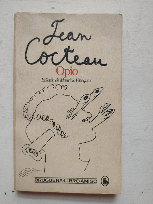 Libro usado en venta: Opio - Diario de una desintoxicaci?n de Jean Cocteau; editorial Bruguera impreso en 1983 realizamos envios a todo el mundo.1