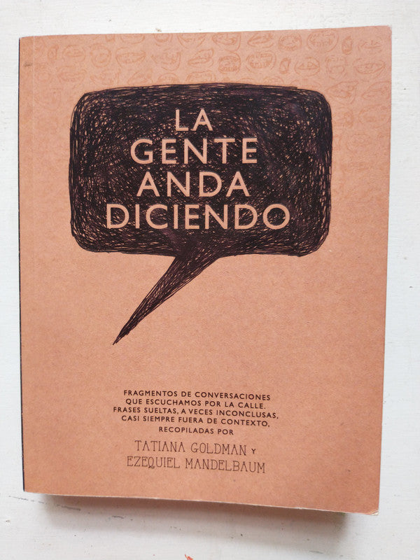 Libro usado en venta: La gente anda diciendo de Tatiana Goldman - Ezequiel Mandelbaum; impreso en 2013 realizamos envios a todo el mundo.1