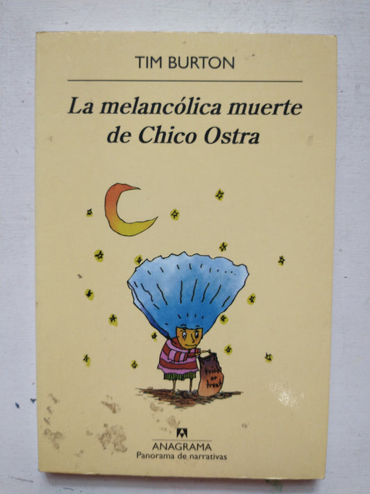 Libro usado en venta: La melancolica muerte de Chico Ostra de Tim Burton; editorial Anagrama impreso en 2009 realizamos envios a todo el mundo.1