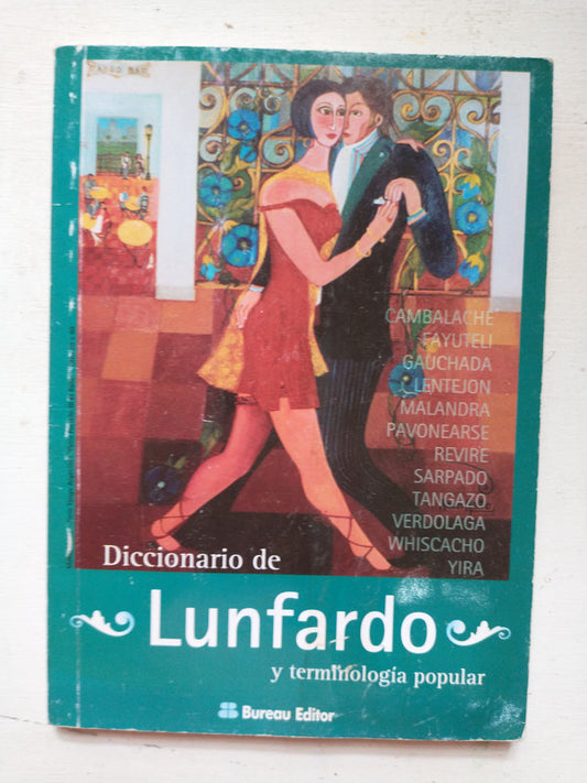 Libro usado en venta: Diccionario de lunfardo y terminologia popular de Hector Romay; editorial Bureau impreso en 2005 envios a todo el mundo.1