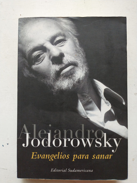Libro usado en venta: Evangelios para sanar de Alejandro Jodoroswsky; editorial Sudamericana impreso en 2009 realizamos envios a todo el mundo.1