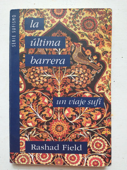Libro usado en venta: La ultima barrera - Un viaje sufi de Rashad Field; editorial Estaciones impreso en 1994 realizamos envios a todo el mundo.1