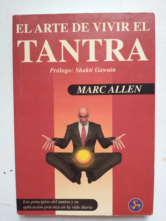 Libro usado en venta: El arte de vivir el Tantra de Marc Allen; editorial Neo Person impreso en 1997 realizamos envios a todo el mundo.1