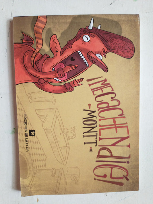 Libro usado en venta: ?Mecachendie! de Alberto Montt; editorial De La Flor impreso en 2012 realizamos envios a todo el mundo.1