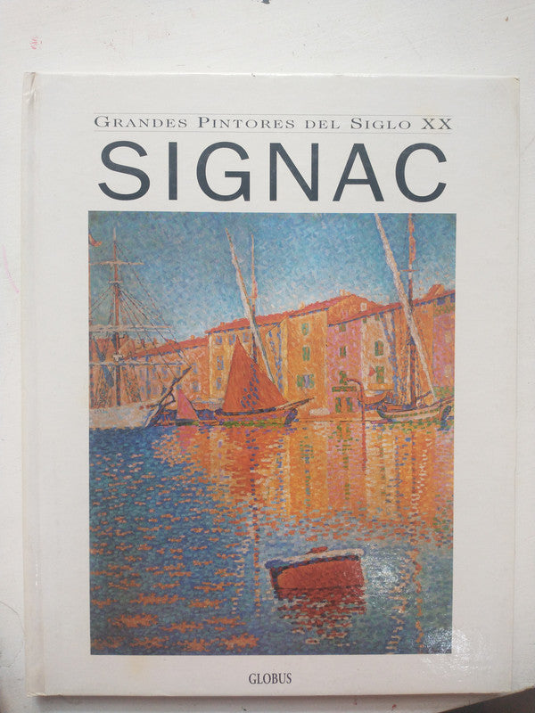 Libro usado en venta: Signac (1863-1935) de Grandes Pintores del Siglo XX; editorial Globus impreso en 1995 realizamos envios a todo el mundo.1