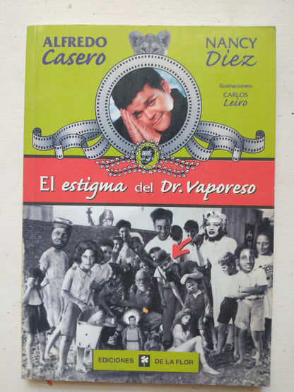 Libro usado en venta: El estigma del Dr, Vaporeso de Alfredo Casero - Nancy Diez; editorial De La Flor impreso en 1999 envios a todo el mundo.1