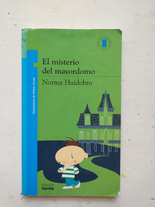 Libro usado en venta: El misterio del mayordomo de Norma Huidobro; editorial Norma impreso en 2005 realizamos envios a todo el mundo.1