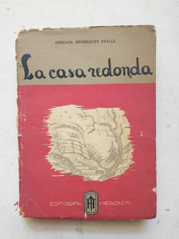 Libro usado en venta: La casa redonda de Adriana Henriquet Stalli; editorial Heroica impreso en 1962 realizamos envios a todo el mundo.1