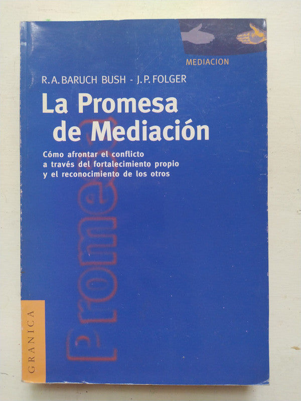 Libro usado en venta: La promesa de Mediacion de R A Baruch Bush - J P Folger; editorial Granica impreso en 1994 realizamos envios a todo el mundo.1