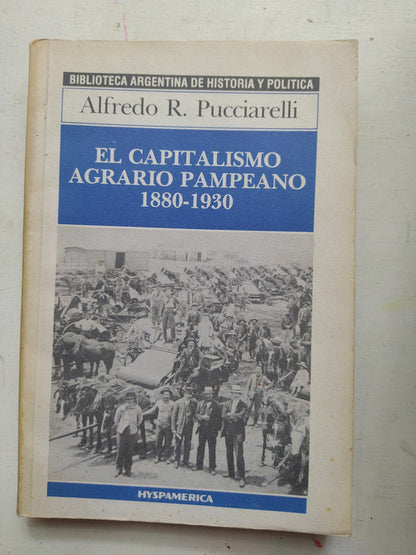 Libro usado en venta: El capitalismo agrario pampeano (1880-1930) de Alfredo R. Pucciarelli; editorial Hyspamerica impreso en 1986.1