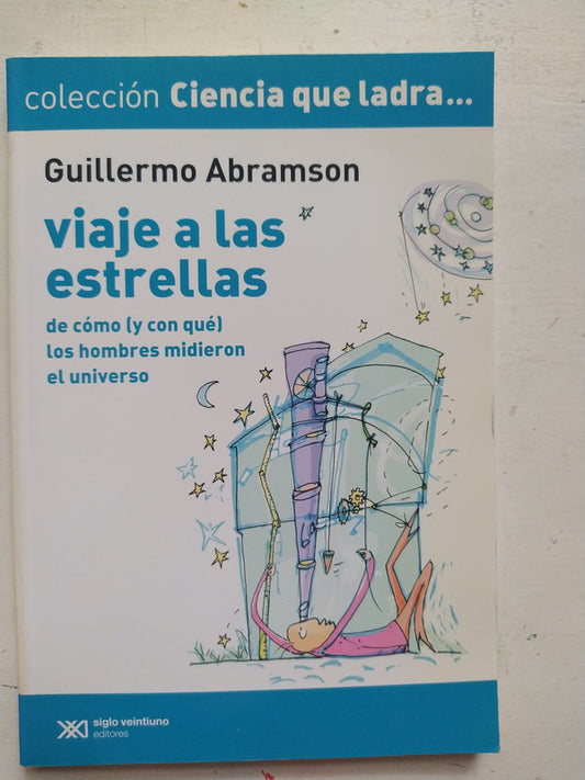 Libro usado en venta: Viaje a las estrellas de Guillermo Abramson; editorial Siglo XXI impreso en 2011 realizamos envios a todo el mundo.1