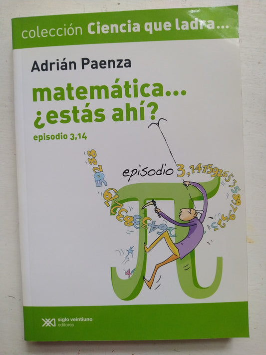 Libro usado en venta: Matematica??estas ah?? - Episodio 3,14 de Adrian Paenza; editorial Siglo XXI impreso en 2011 realizamos envios a todo el mundo.1