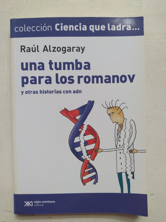 Libro usado en venta: Una tumba para los romanov de Raul Alzogaray; editorial Siglo XXI impreso en 2011 realizamos envios a todo el mundo.1