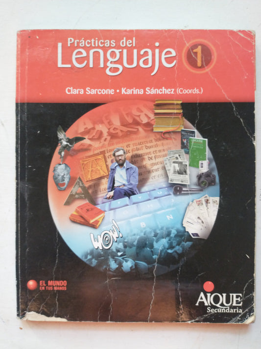 Libro usado en venta: Practicas del lenguaje 1 de Clara Sarcone - Karina Sanchez; editorial AIQUE impreso en 2011 realizamos envios a todo el mundo.1