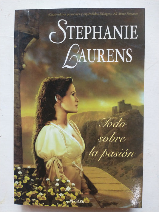 Libro usado en venta: Todo sobre la pasion de Stephanie Laurens; editorial Javier Vergara impreso en 2007 realizamos envios a todo el mundo.1