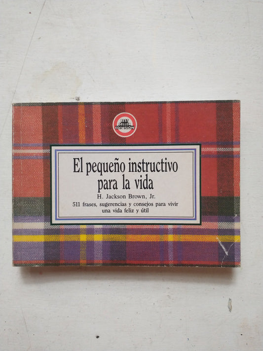 Libro usado en venta: El peque?o instructivo para la vida de H. Jackson Brown; editorial Edivision impreso en 1995 realizamos envios a todo el mundo.1