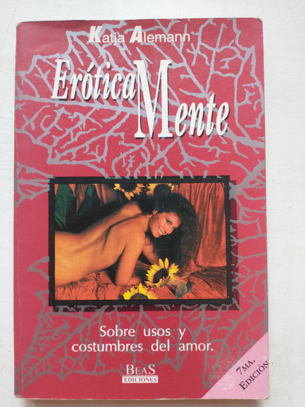 Libro usado en venta: Eroticamente de Katja Alemann; editorial Beas impreso en 1994 realizamos envios a todo el mundo.1
