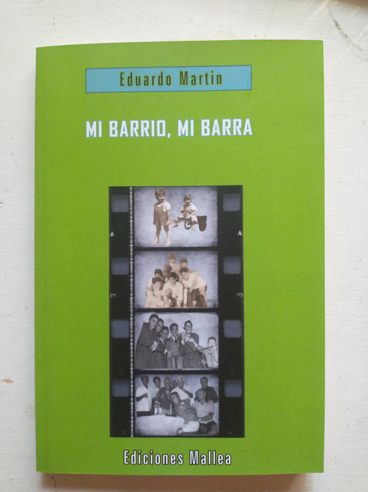 Libro usado en venta: Mi barrio, mi barra de Eduardo Martin; editorial Mallea impreso en 2014 realizamos envios a todo el mundo.1