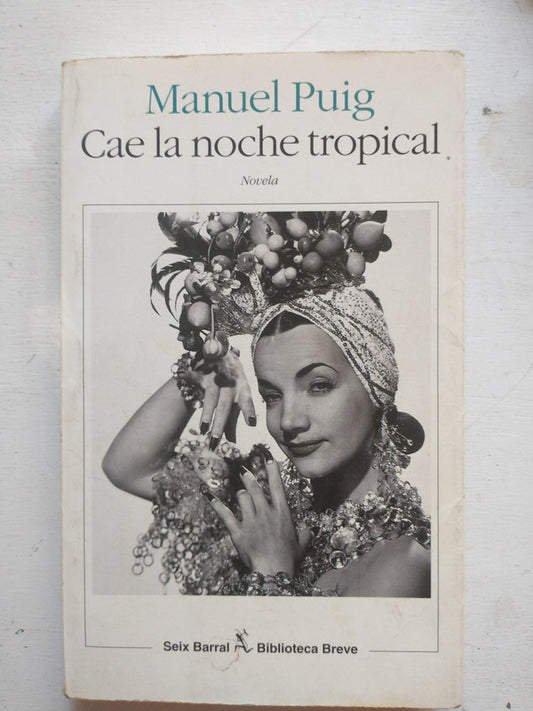 Libro usado en venta: Cae la noche tropical de Manuel Puig; editorial Seix Barral impreso en 2000 realizamos envios a todo el mundo.1