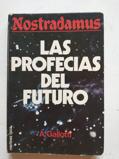 Libro usado en venta: Nostradamus - Las profecias del futuro de A Gallotti; editorial Martinez Roca impreso en 1981 realizamos envios a todo el mundo.1