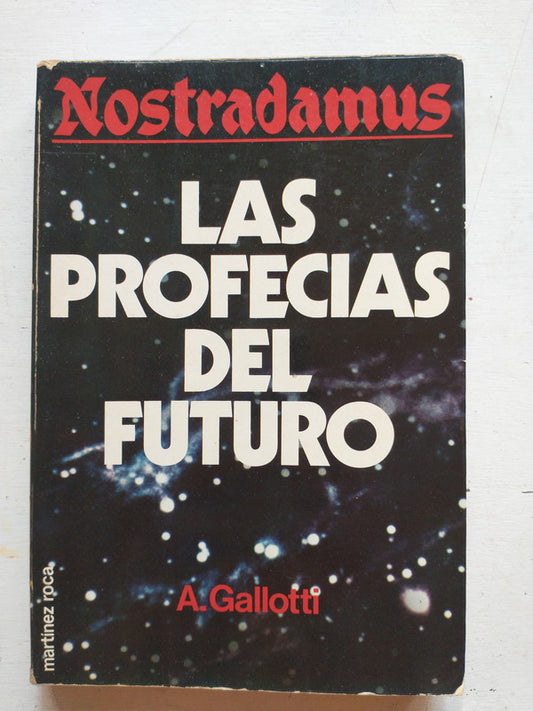 Libro usado en venta: Nostradamus - Las profecias del futuro de A Gallotti; editorial Martinez Roca impreso en 1981 realizamos envios a todo el mundo.1