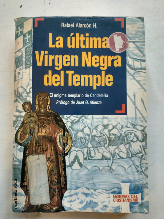 Libro usado en venta: La ultima Virgen Negra del Temple de Rafael Alarcon; editorial Martinez Roca impreso en 1991 realizamos envios a todo el mundo.1