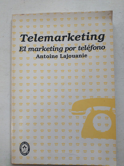 Libro usado en venta: Telemarketing - El marketing por telefono de Antoine Lajouanie; editorial Addison-Wesley impreso en 1989 envios a todo el mundo.1