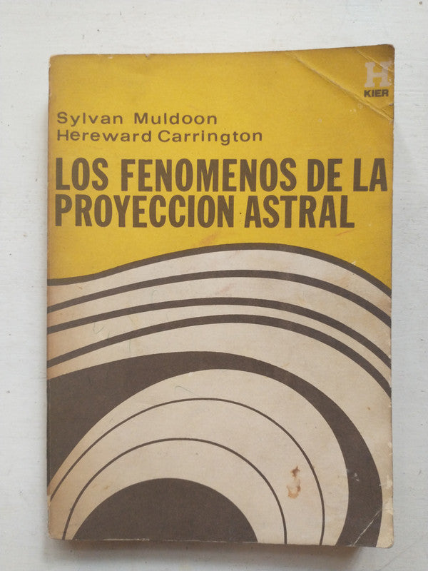 Libro usado en venta: Los fenomenos de la proyeccion astral de Sylvan Muldoon - H. Carrington; editorial Kier impreso en 1983 envios a todo el mundo.1