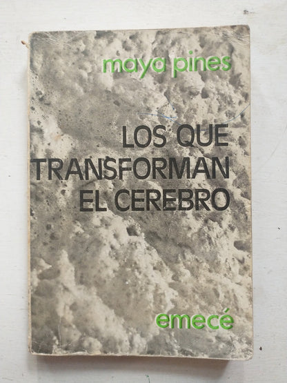 Libro usado en venta: Los que transforman el cerebro de Maya Pines; editorial Emece impreso en 1975 realizamos envios a todo el mundo.1