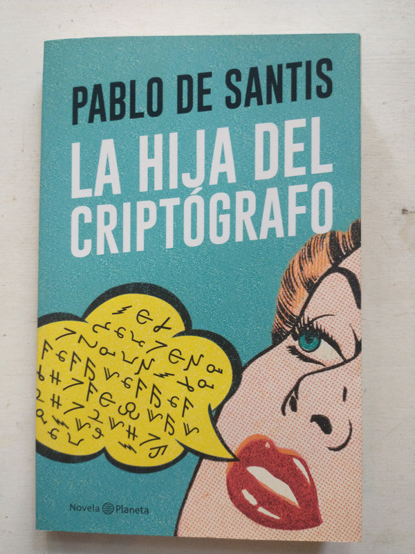 Libro usado en venta: La hija del criptografo de Pablo de Santis; editorial Planeta impreso en 2017 realizamos envios a todo el mundo.1