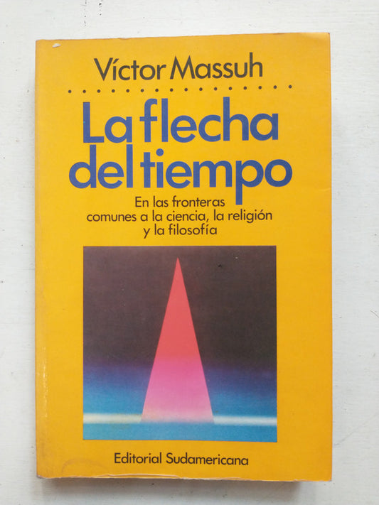 Libro usado en venta: La flecha del tiempo de Victor Massuh; editorial Sudamericana impreso en 1990 realizamos envios a todo el mundo.1