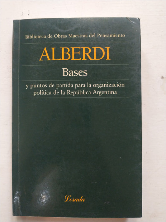 Libro usado en venta: Bases y puntos de partida para la organizaci?n politica de la Republica Argentina de Bautista Alberdi; Losada impreso en 2003.1