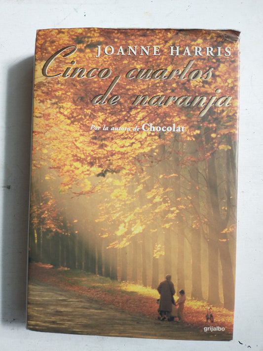 Libro usado en venta: Cinco cuartos de naranja de Joanne Harris; editorial Grijalbo impreso en 2001 realizamos envios a todo el mundo.1