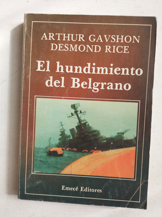 Libro usado en venta: El hundimiento del Belgrano de Arthur Gavshon - Desmond Rice; editorial Emece impreso en 1984 realizamos envios a todo el mundo.1