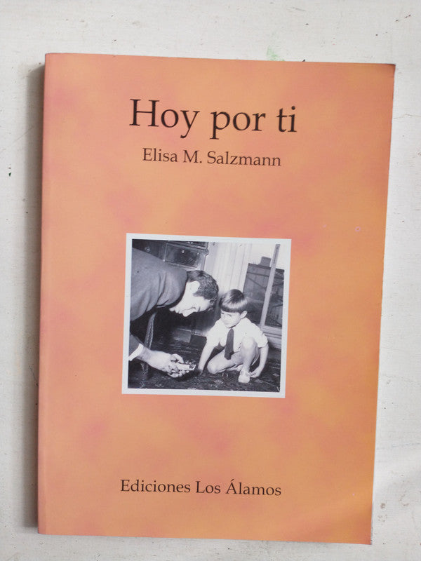 Libro usado en venta: Hoy por ti de Elisa M. Salzmann; editorial Los Alamos impreso en 2004 realizamos envios a todo el mundo.1