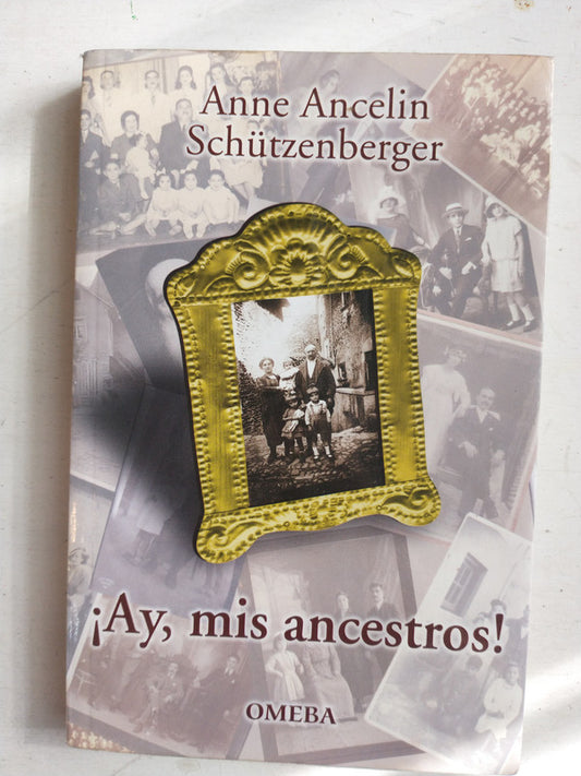 Libro usado en venta: ?Ay, mis ancestros! de Anne Ancelin Schutzenberger; editorial Omeba impreso en 2006 realizamos envios a todo el mundo.1