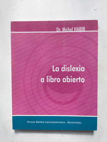 Libro usado en venta: La dislexia a libro abierto de Michel Habib; editorial Prensa Medica Latinoamericana impreso en 2005 envios a todo el mundo.1