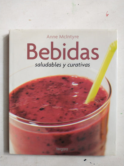 Libro usado en venta: Bebidas saludables y curativas de Anne Mclntyre; editorial Javier Vergara impreso en 2000 realizamos envios a todo el mundo.1