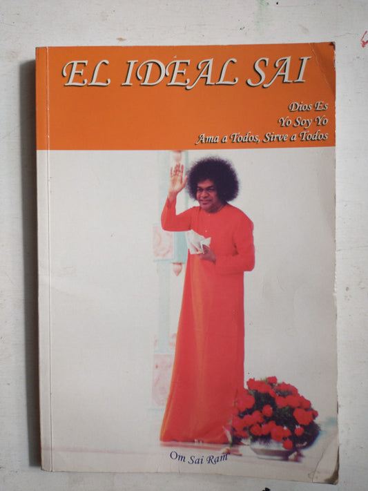 Libro usado en venta: El ideal Sai de Bhagavan Sri Sathya Sai Baba; editorial Fundacion Sri Sathya Sai Baba impreso en 2010 envios a todo el mundo.1
