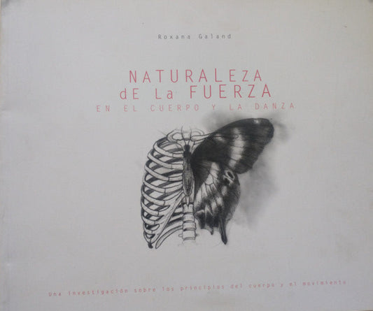 Libro usado en venta: Naturaleza de la fuerza en el cuerpo y la danza de Roxana Galand; impreso en 2014 realizamos envios a todo el mundo.1