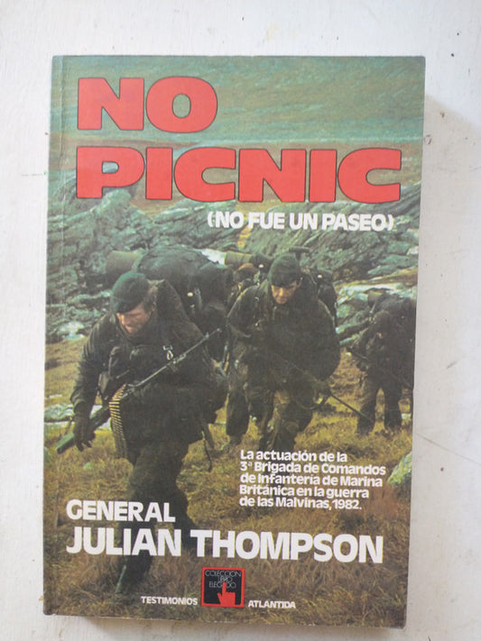 Libro usado en venta: No picnic (No fue un paseo) de Gral. Julian Thompson; editorial Atlantida impreso en 1982 realizamos envios a todo el mundo.1