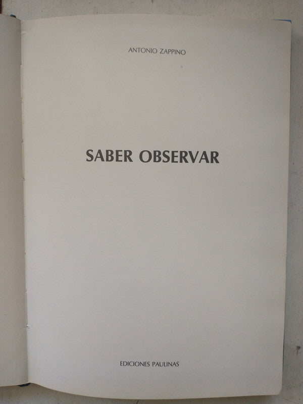 Libro usado en venta: Saber observar de Antonio Zappino; editorial Paulinas impreso en 1981 realizamos envios a todo el mundo.1