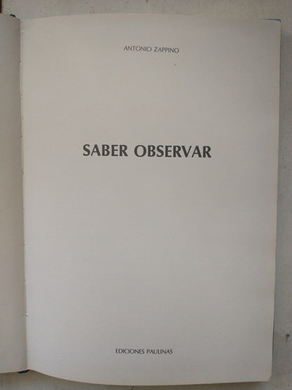 Libro usado en venta: Saber observar de Antonio Zappino; editorial Paulinas impreso en 1981 realizamos envios a todo el mundo.1