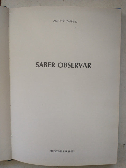 Libro usado en venta: Saber observar de Antonio Zappino; editorial Paulinas impreso en 1981 realizamos envios a todo el mundo.1