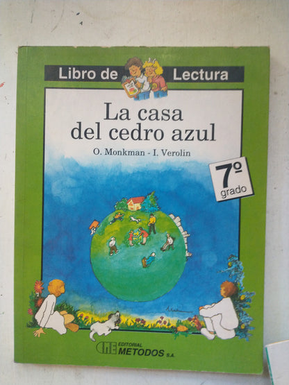 Libro usado en venta: La casa del cedro azul - 7? grado de O. Monkman - I. Verolin; editorial Metodos impreso en 1992 envios a todo el mundo.1