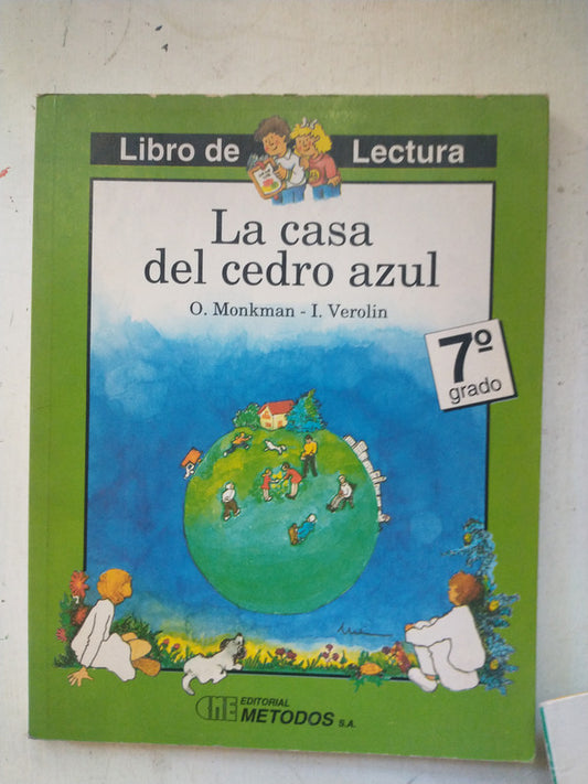 Libro usado en venta: La casa del cedro azul - 7? grado de O. Monkman - I. Verolin; editorial Metodos impreso en 1992 envios a todo el mundo.1