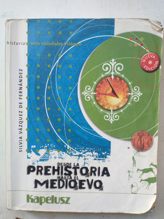 Libro usado en venta: Desde la prehistoria hasta el medioevo de Silvia Vazquez de Fernandez; editorial Kapelusz impreso en 2003 envios a todo el mundo.1
